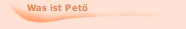 Was ist Petö