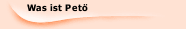 Was ist Petö